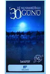 Hz. Muhammed'in 30 Günü (Ona Binlerce Selam)
