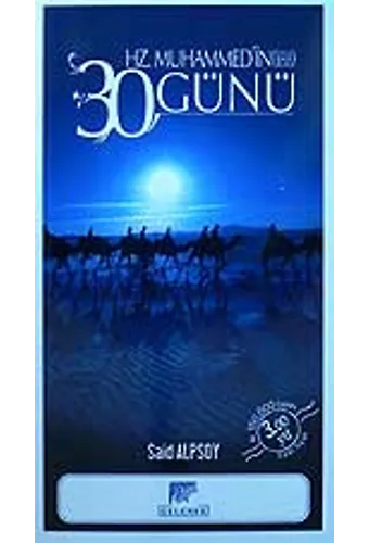 Hz. Muhammed'in 30 Günü (Ona Binlerce Selam)