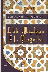 İbn Arabi'nin Mürşidi Ebu Medyen El-Mağribi