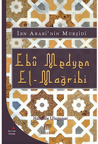 İbn Arabi'nin Mürşidi Ebu Medyen El-Mağribi
