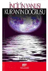 İncilin Yanlışı Kuranın Doğrusu