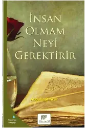 İnsan Olmam Neyi Gerektirir