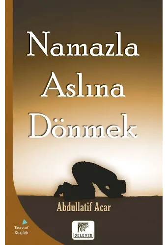 Namazla Aslına Dönmek