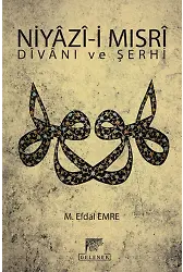 Niyazii Mısri Divanı Ve Şerhi (Şamua-Ciltli) Tanrı Erinin Sırları