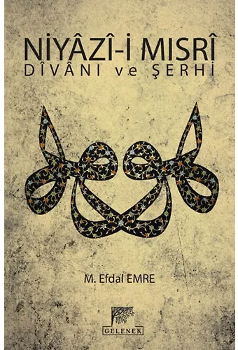 Niyazii Mısri Divanı Ve Şerhi (Şamua-Ciltli) Tanrı Erinin Sırları