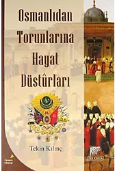 Osmanlıdan Torunlarına Hayat Düsturları