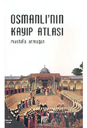 Osmanlı'nın Kayıp Atlası