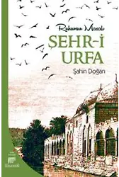 Ruhumun Masalı Şehri Urfa