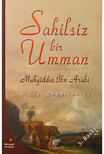 Sahilsiz Bir Umman: Muhyiddin İbn Arabi