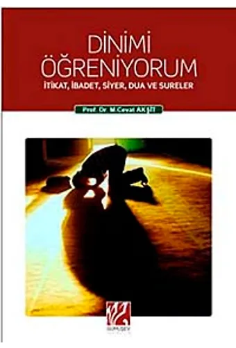 Dinimi Öğreniyorum İtikat, İbadet, Siyer, Dua Ve Sureler