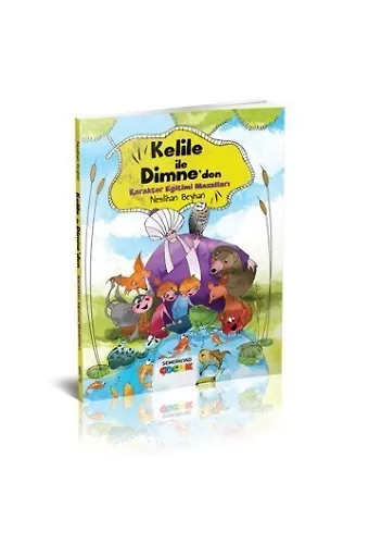 Kelile Ve Dimneden Karakter Eğitimi Masalları 2 - Neslihan Beyhan