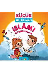 İslamı Öğreniyorum - Küçük Müslüman - Sadık Abdurrahman Nur