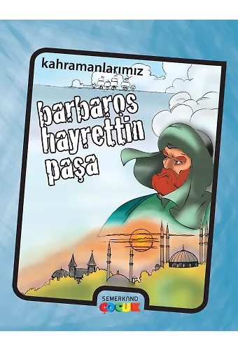 Barbaros Hayreddin Paşa - Kahramanlarımız - İbrahim Kalkan