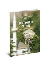 Sufi Mürid Derviş - Dr. Ahmet Çağıl - Mehmet Ildırar