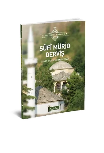 Sufi Mürid Derviş - Dr. Ahmet Çağıl - Mehmet Ildırar