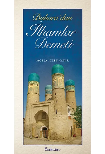 Buharadan İlhamlar Demeti - Molla İzzet Çakır