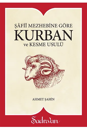Kurban İbadeti - Şafii Mezhebi İçin - Ahmet Şahin