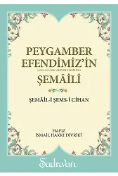 Peygamber Efendimizin Şemaili - İsmail Hakkı Divriki