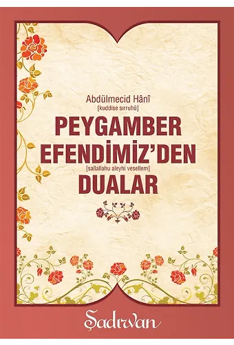 Peygamber Efendimizden Dualar - Abdülmecid Hani