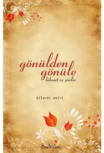 Gönülden Gönüle Hikmetler - Dilaver Selvi