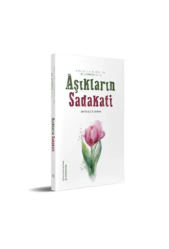 Aşıkların Sadakati - Kitabüs Sıdk