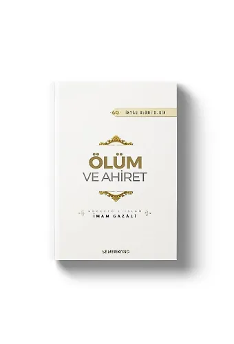Ölüm Ve Ahiret - İhyau Ulumiddin - İmam Gazali