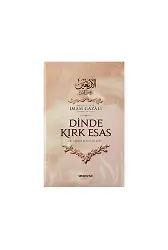 Dinde Kırk Esas - El-Erbain Fi Usulid Din - İmam Gazali