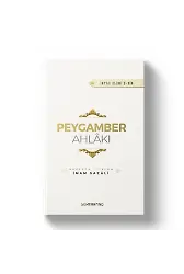 Peygamber Ahlakı - İhyau Ulumiddin - İmam Gazali
