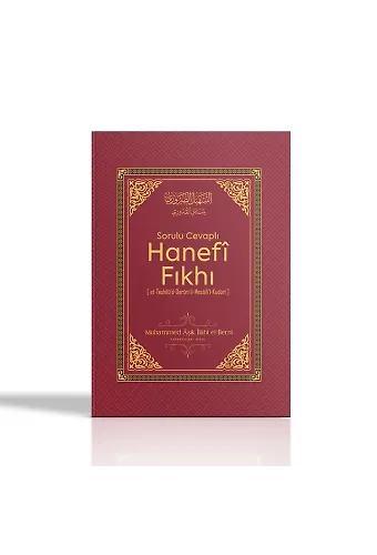 Sorulu Cevaplı Hanefi Fıkhı - Muhammed Aşık İlahi El-Berni