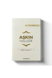 Aşkın Halleri - İhyau Ulumiddin - İmam Gazali