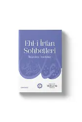 Ehli İrfan Sohbetleri - İmanımız Amelimiz - Şeyh Seyid Muhammed Mübarek El Hüseyni