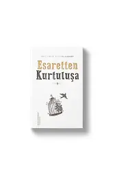 Esaretten Kurtuluşa - Abdullah B.alevi El-Haddad