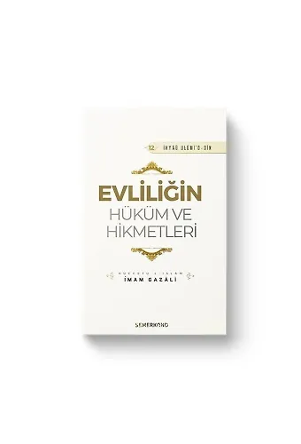Evliliğin Hüküm Ve Hikmetleri - İhyau Ulumiddin - İmam Gazali