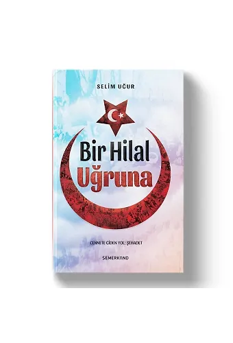 Bir Hilal Uğruna - Selim Uğur