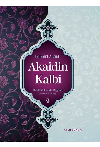 Akaidin Kalbi - Lübbül Akaid - Mevlana Halidi Bağdadi