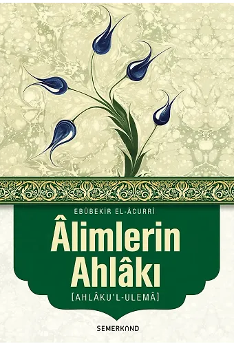 Alimlerin Ahlakı - Ahlakul Ulema - Ebubekir El-Acurri
