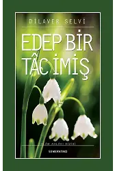 Edep Bir Tac İmiş - Dilaver Selvi
