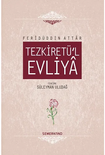 Tezkiretül Evliya - Feridüddin Attar