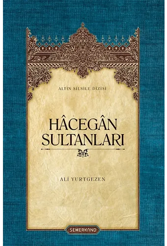 Hacegan Sultanları - Ciltli - Ali Yurtgezen