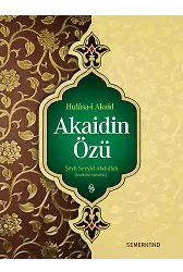 Akaidin Özü - Hülasai Akaid - Seyyid Abdullah Nehri