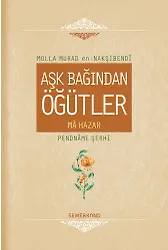Aşk Bağından Öğütler - Ma Hazar - Molla Murad En-Nakşibendi