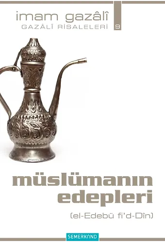 Müslümanın Edepleri - İmam Gazali