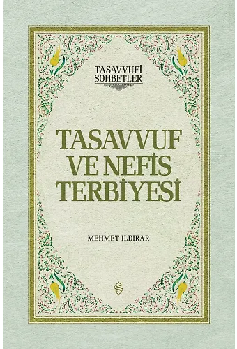 Tasavvuf Ve Nefis Terbiyesi - Ciltli - Mehmet Ildırar