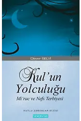 Kulun Yolculuğu - Mirac Ve Nefis Terbiyesi - Dilaver Selvi