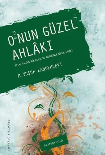 Onun Güzel Ahlakı - M. Yusuf Kandehlevi