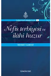 Nefis Terbiyesi Ve İlahi Huzur - Mehmet Ildırar