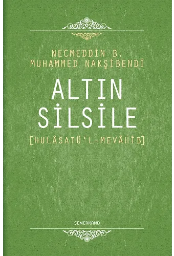 Altın Silsile - Necmeddin B.muhammed Nakşibendi