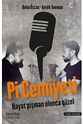Pi Cemiyeti Hayat Pişman Olunca Güzel