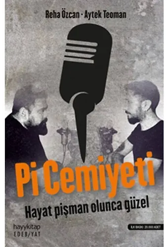 Pi Cemiyeti Hayat Pişman Olunca Güzel