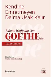 Kendine Emretmeyen Daima Uşak Kalır